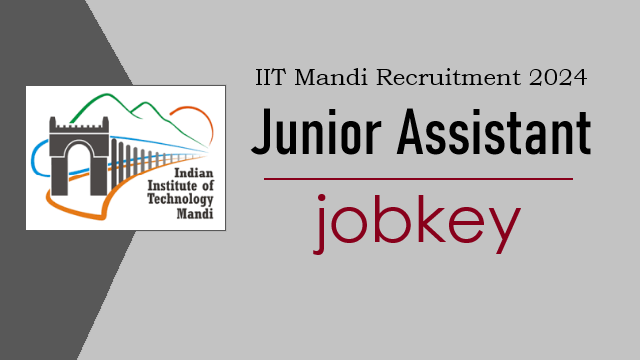 IIT Mandi Junior Assistant Online Form 2024-jobkey